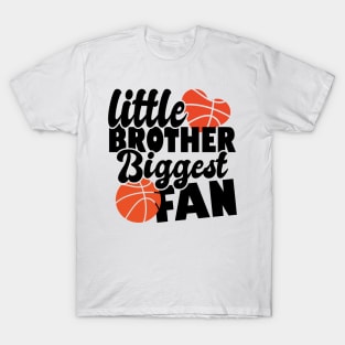 little brother biggest fan - basketball lover T-Shirt